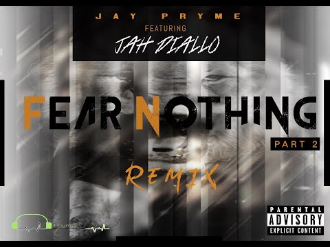 Jayy Pryme - Fear Nothing Pt2 (feat. Jah Diallo)
