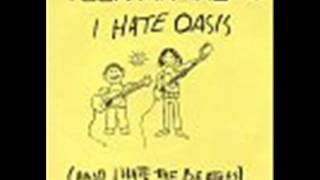 TEEN ANTHEMS - I Hate Oasis