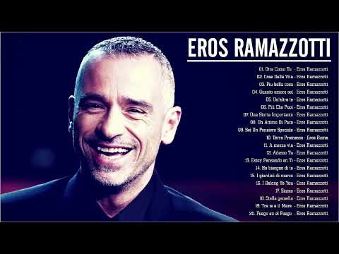 Eros Ramazzotti Greatest Hits - 20 Bigger Songs Eros Ramazzotti - Eros Ramazzotti Full Playlist 2024