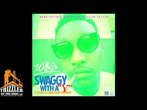 Willie Joe ft. Symba & Danny From Sobrante - Swaggy With A Y [Thizzler.com Exclusive]