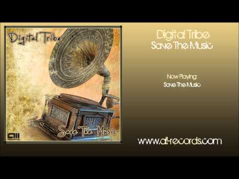 Digital Tribe - Save The Music