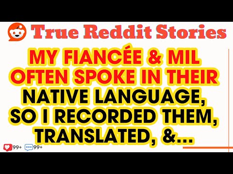 My Fiancée & MIL Often Spoke In Their Native Language, So I Recorded Them, Translated, & Discovered!