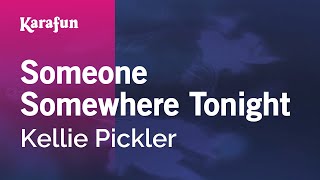 Karaoke Someone Somewhere Tonight - Kellie Pickler *