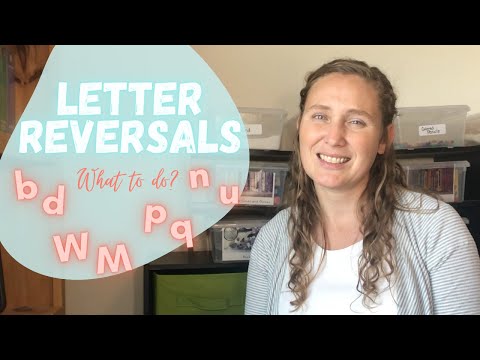 Letter Reversals - Why? What to do? - bd, pq, WM, nu