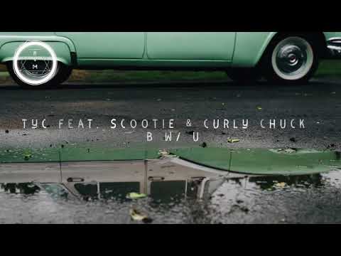 TyC feat Scootie Curly Chuck   B W U