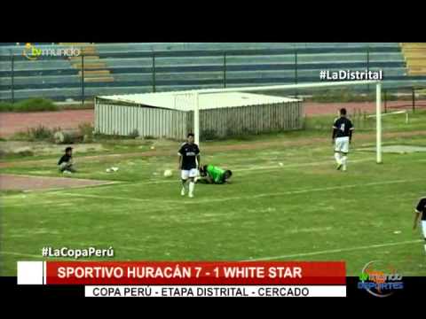 Copa Perú: Sportivo Huracán 7 - 1 White Star / Cercado / fecha 9 – Tvmundo Deportes 2015