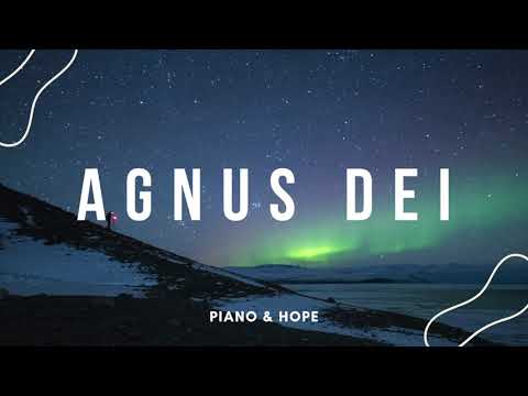 5 HOURS // AGNUS DEI // PIANO & HOPE