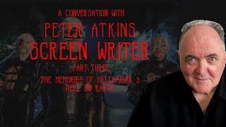 Peter Atkins Interviews Part 3 - Hellraiser 3 - Hell On Earth