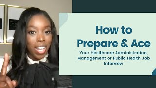 How to Prepare For Your 1st (or Next) Job Interview (Health Admin, Mgmt., & Public Health)