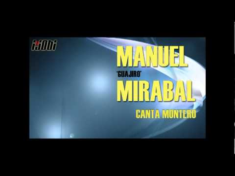 Manuel 'Guarjiro' Mirabal - Canta Montero [HIGH QUALITY MUSIC]
