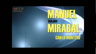 Manuel 'Guarjiro' Mirabal - Canta Montero [HIGH QUALITY MUSIC]