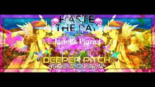 Haste The Day - Janet&#39;s Planet (Deeper Pitch)