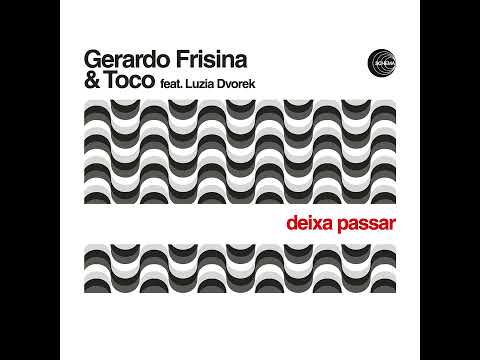 Gerardo Frisina and Toco - Deixa Passar (feat  Luzia Dvorek)