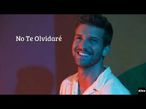 No Te Olvidaré - Pablo Alborán
