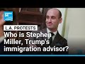 Who Is Stephen Miller, key advisor behind Trump's immigration agenda? • FRANCE 24 English