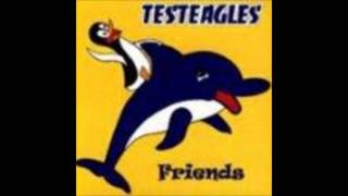 Testeagles - Friends