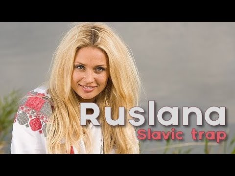 Slavic Trap Music | Ruslana