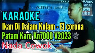 Download lagu Ikan Dalam Kolam - El Corona [Karaoke] Patam Karo Kn7000- - Nada Pria mp3