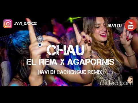 CHAU  - EL REJA x AGAPORNIS x Javi Dj (CACHENGUE REMIX)