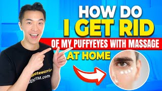 HOW TO GET RID OF PUFFY EYES-MASSAGE AT HOME