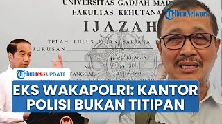 Mantan Wakapolri Sentil Pejabat Bareskrim soal Ijazah Jokowi, Tegaskan Kantor Polisi Bukan Titipan