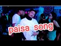 PAISA song  (paisa video song)- kusal pokhrel /Bhuwan Giri/paisa ta sanga (uhu) paisa ma sanga yeah*