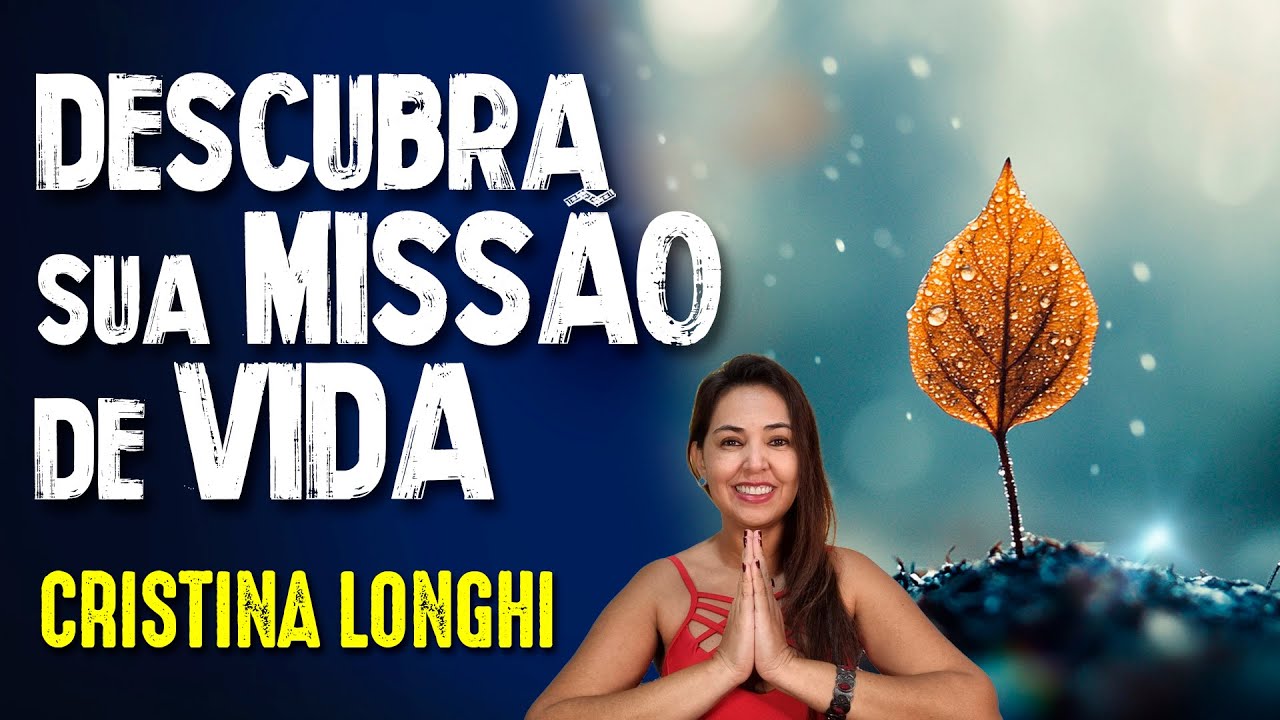 BUSCA PELA MISSÃO DE VIDA - CRISTINA LONGHI #416