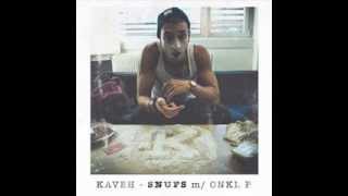 Kaveh - Snufs m/ Onkl P