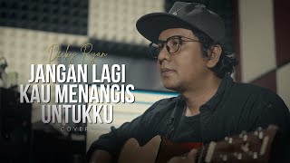 Download lagu Jangan Lagi Kau Menangis Untukku - Rano Karno Cover By Decky Ryan mp3