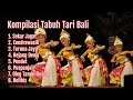 Kompilasi Gambelan Tabuh Untuk Iringan Tari Bali Gambelan Tabuh Tari Bali