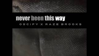 Oscify x Raze Brooks: Never Been This Way [Radio Edit]