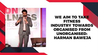 We aim to take fitness industry towards organised from unorganised: Harman Baweja image
