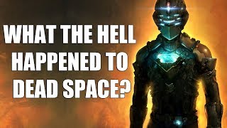 What The Hell Happened To Dead Space?