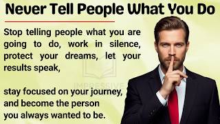 Never Tell People What You Do 🤫 || Learn English Through Motivation 🔥 || Graded Reader ✅ ESL