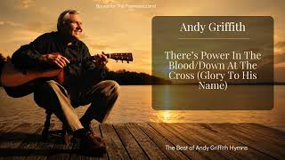 Andy Griffith - There's Power In The Blood/Down At The Cross (Glory To His Name)