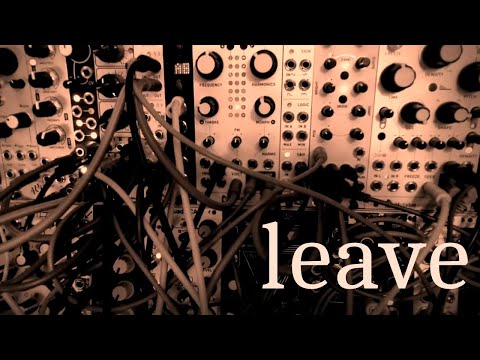 Leave - Eurorack Modular Performance
