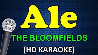 ALE - The Bloomfields (HD Karaoke)