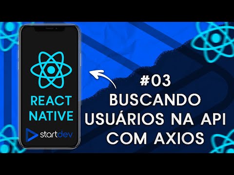 REACT NATIVE #03 - Buscando Usuários na API com Axios