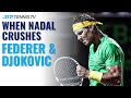Four Times Nadal Crushed Federer & Djokovic ?