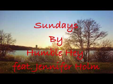Sundays - Humble Hey feat Jennifer Holm Some Sunday Chill Music 2022