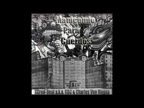4.-Un Cóctel Relax - KBC aka Kcron-Beat y Charles Von Magno. Manicomio para cuerdos.