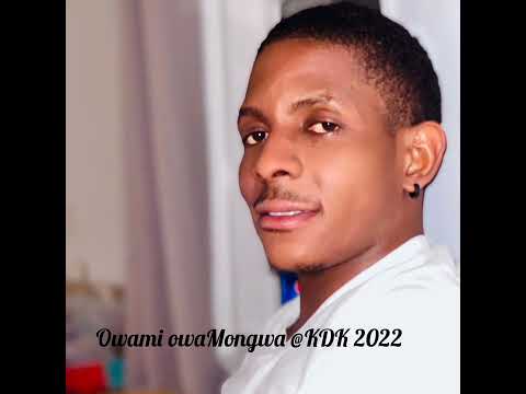 Owami owaMongwa @KDK 2022.MP3