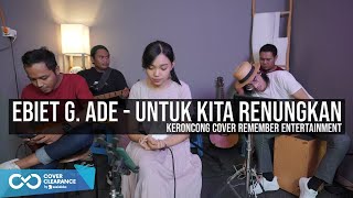 Download lagu [ KERONCONG ] Ebiet G. Ade -  Untuk Kita Renungkan cover Remember Entertainment mp3