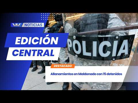 Allanamientos en Maldonado con 15 detenidos