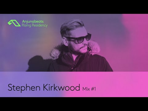 The Anjunabeats Rising Residency with Stephen Kirkwood #1