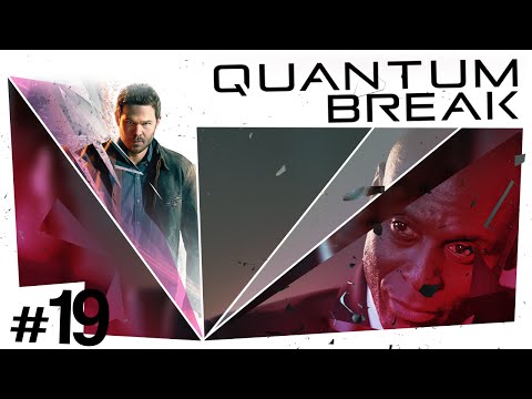 Quantum Break #19 - End of Time