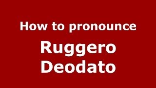 How to pronounce Ruggero Deodato