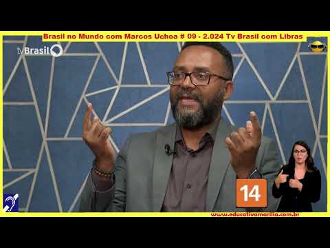 Tv Educativa Brasil no Mundo com Marcos Uchoa  - # 09 -  2 024 Tv Brasil com Libras