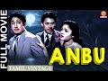 Anbu 1953 Super Hit Tamil Vintage Full Movie Sivaji Ganesan T R Rajakumari