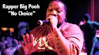 Rapper Big Pooh - &quot;No Choice&quot; [Official Audio]